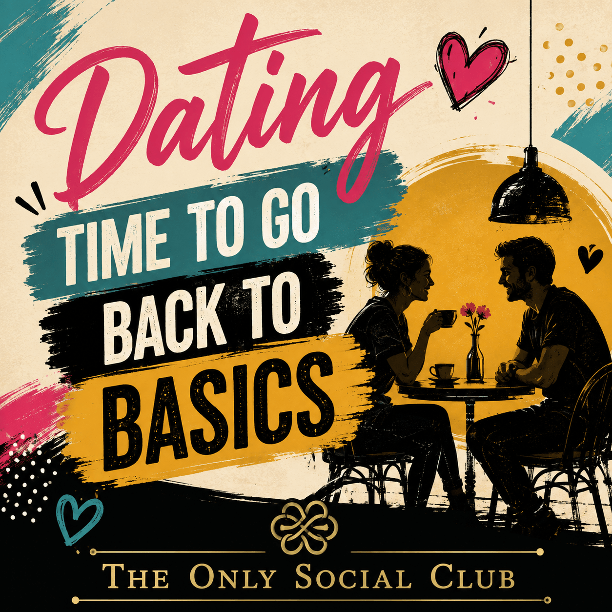 Dating time to go back to basics
